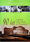 90 lat studiów lekarskich w Poznaniu