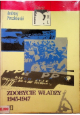 Zdobycie władzy 1945 - 1947