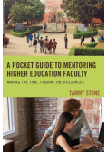 A Pocket Guide to Mentoring Higher Education Faculty