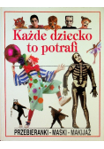 Każde dziecko to potrafi