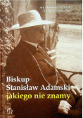 Biskup Stanisław Adamski jakiego nie znamy