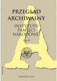 Przegląd Archiwalny Instytutu Pamięci Narodowej Tom  8