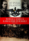Wielka księga kawalerii polskiej 1918 1939 Tom 30