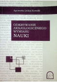 Odkrywanie aksjologicznego wymiaru nauki