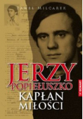 Jerzy Popiełuszko kapłan milości