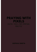 Praying with Pixels