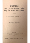 Spowiedź jaką być powinna i jak się do niej gotować 1909 r.