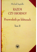 Razem czy osobno Przewodnik po lekturach Tom II