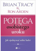 Potęga osobistego uroku Jak zjednywać sobie ludzi