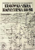 Krakowska szkoła kompozytorska 1888 - 1988