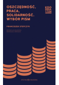Oszczędność praca solidarność. Wybór pism