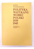 Polityka Watykanu wobec Polski 1939 1945