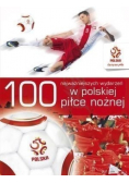 100 najważniejszych wydarzeń w polskiej piłce nożnej