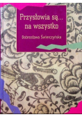 Przysłowia są na wszystko