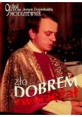 Zło dobrem zwyciężał