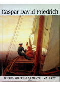 Wielka kolekcja sławnych malarzy Tom 38 Caspar David Friedrich