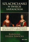 Szlachcianki w świecie sarmackim