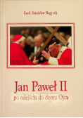 Jan Paweł II po odejściu do domu Ojca