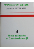 Moja tułaczka w Czechosłowacji Dzieła wybrane Tom III