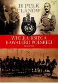 Wielka Księga Kawalerii Polskiej 1918 - 1939 Tom 13 10 Pułk Ułanów