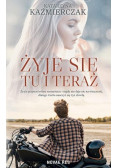 Żyje się tu i teraz
