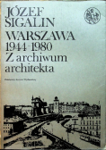 Warszawa 1944 - 1980 Z archiwum architekta