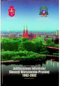 Jubileuszowy Informator Diecezji Warszawsko Praskiej 1992 - 2002