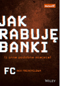 Jak rabuję banki (i inne podobne miejsca)