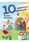 10 minutowe opowiastki Prezent dla myszki