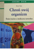 Chroń swój organizm