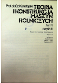 Teoria i konstrukcja maszyn rolniczych Tom 1 Część III