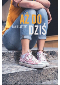 Aż do dziś