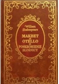 Makbet. Otello. Poskromienie złośnicy