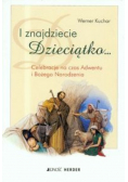 I znajdziecie Dzieciątko Celebracje na czas Adwentu i Bożego Narodzenia