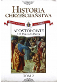 Historia Chrześcijaństwa Tom 2 Apostołowie: Od Piotra do Pawła