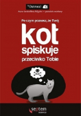Po czym poznasz że twój kot spiskuje przeciwko tobie
