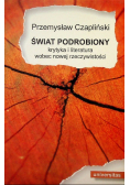 Świat podrobiony krytyka i literatura wobec nowej rzeczywistości