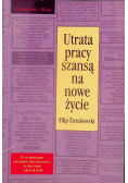 Utrata pracy szansą na nowe życie