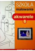 Szkoła malowania akwarele Tom 1