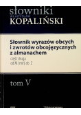 Słowniki Tom 5 Słownik wyrazów obcych i zwrotów obcojęzycznych z almanachem Część 2