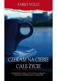 Czekam na ciebie całe życie