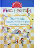 Wiem i potrafię  Survival czyli jak przetrwać