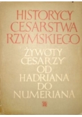 Historycy cesarstwa rzymskiego. Żywoty cesarzy od Hadriana do Numeriana