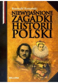 Niewyjaśnione zagadki historii Polski