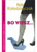 Bo wiesz