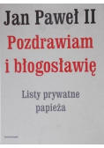Pozdrawiam i błogosławię Listy prywatne