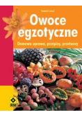 Owoce egzotyczne Domowa uprawa przepisy przetwory