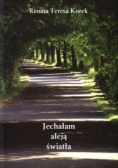Jechałam aleją światła