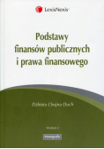 Chojna-Duch Elżbieta - Podstawy finansów publicznych i prawa finansowego