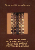 Ochrona tajemnic osób wykonujących prawnicze zawody zaufania publicznego